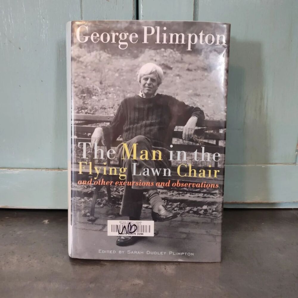 The Man in the Flying Lawn Chair By George Plimpton Hardcover Autobiography